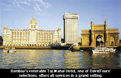 Bombay's venerable Taj Mahal Hotel, one of DavidTravel's selections, offers all services in a grand setting.