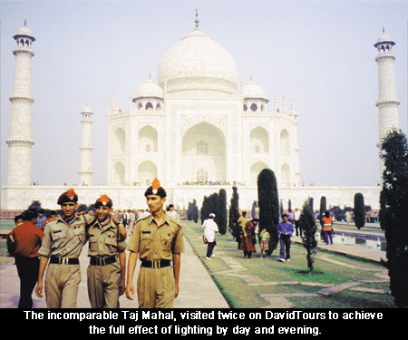 The incomparable Taj Mahal, visited twice on DavidTravels tours to achieve the full effect of lighting by day and evening.