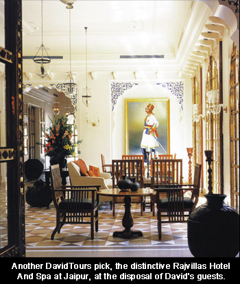 Another DavidTravel pick, the distinctive Rajvillas Hotel and Spa at Jaipur, at the disposal of David's guests.